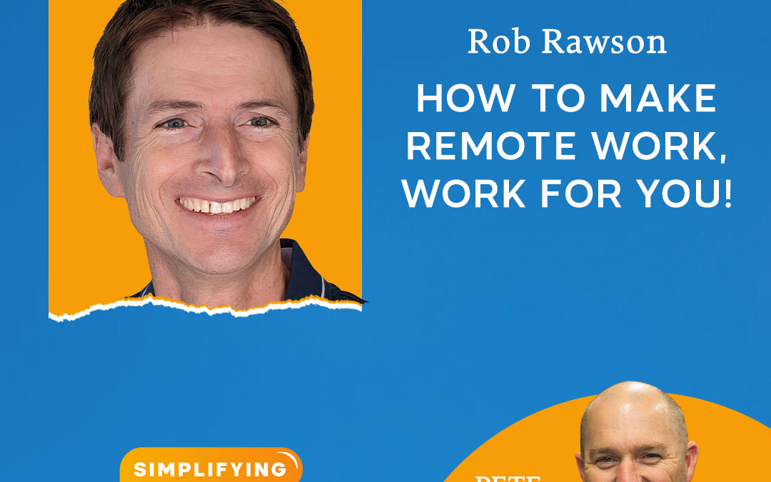 How to Make Remote Work, Work For You!