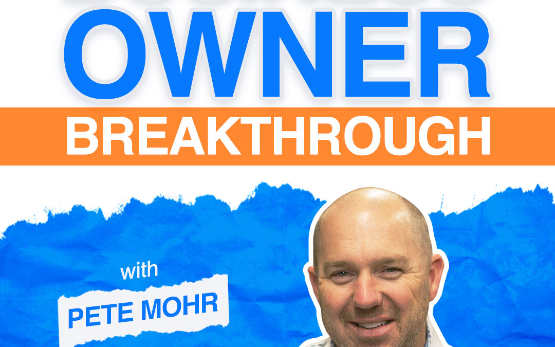 The Business Owner Breakthrough: The Secret Formula to Going From Operator to Owner