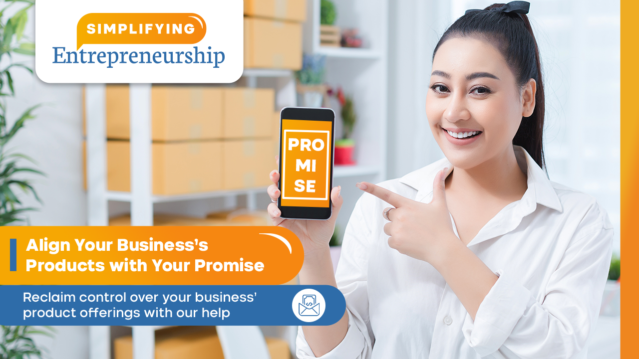 Achieving Business Success: Aligning Your Products with Your Promise