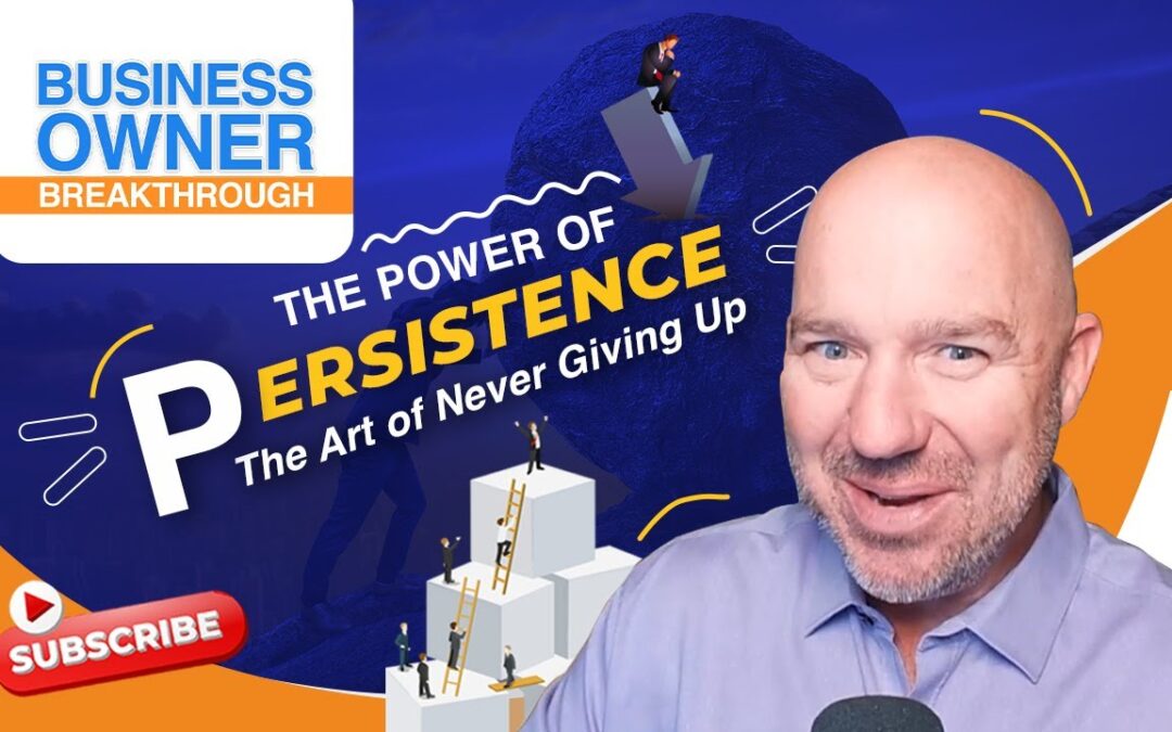 Persistence: The Real Business Muscle
