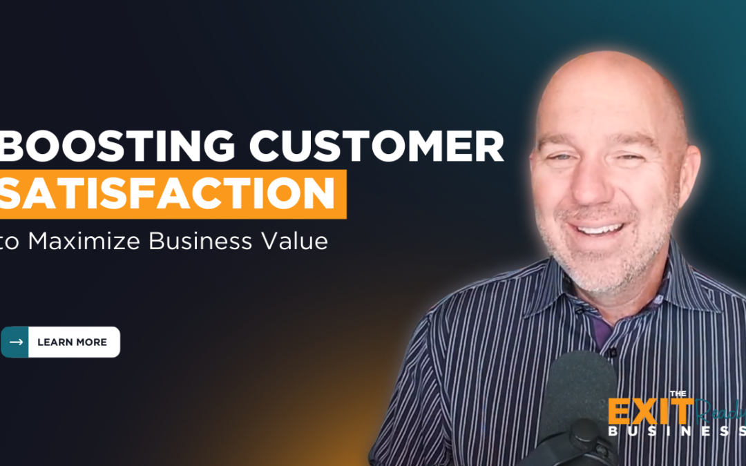 Boosting Customer Satisfaction to Maximize Business Value